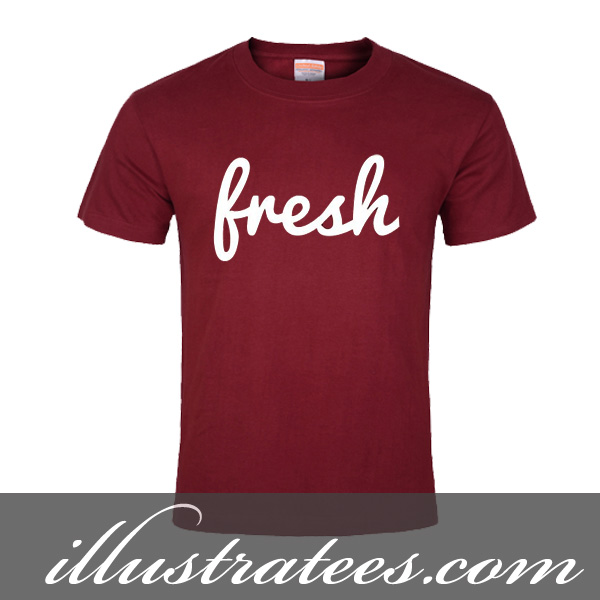 fresh t-shirt