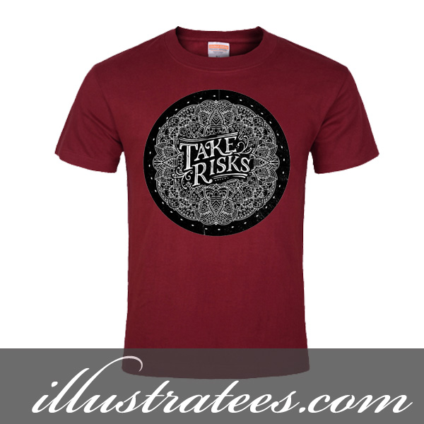 risk taker shirt