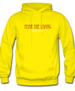 fear the living mindless orange hoodie