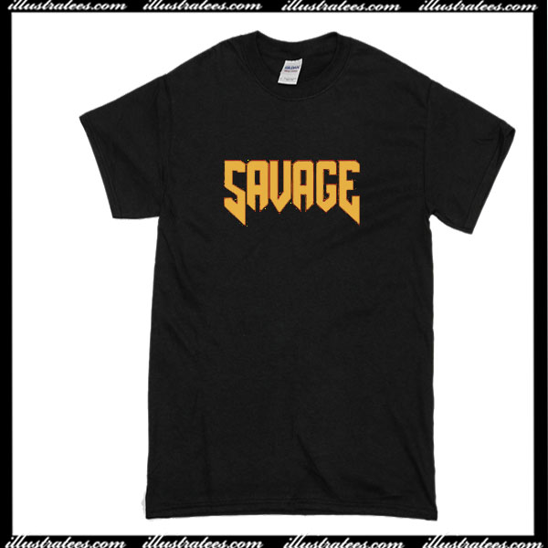 savage quotes t shirt