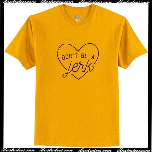 dont be a jerk shirt