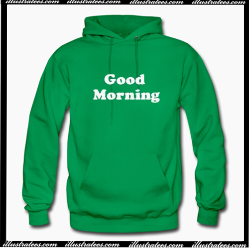 hoodie good morning