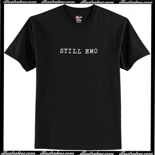 Still Emo T Shirt