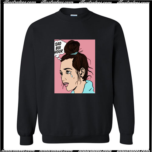 sad boi hour sweatshirt