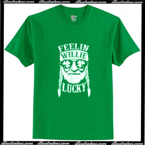 feeling willie lucky shirt