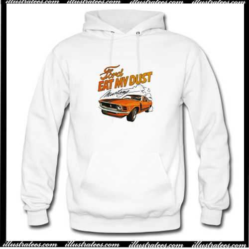 ford eat my dust shirt