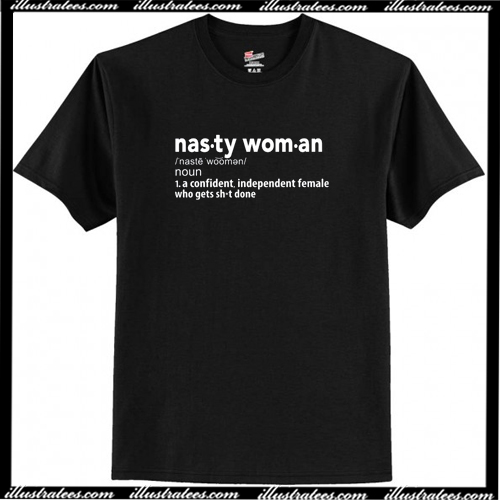 nasty woman shirt