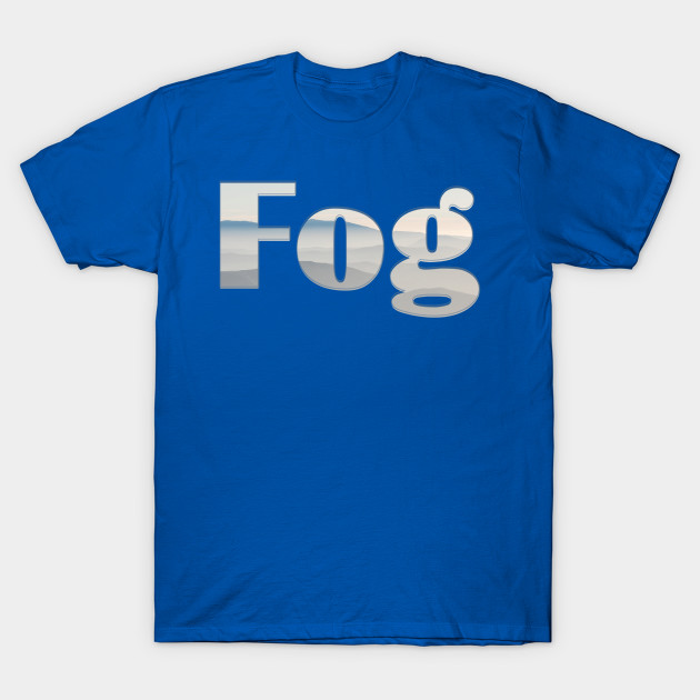 the fog t shirt